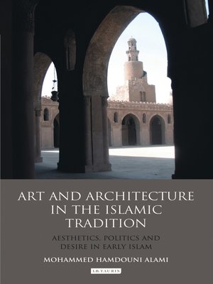 cover image of Art and Architecture in the Islamic Tradition